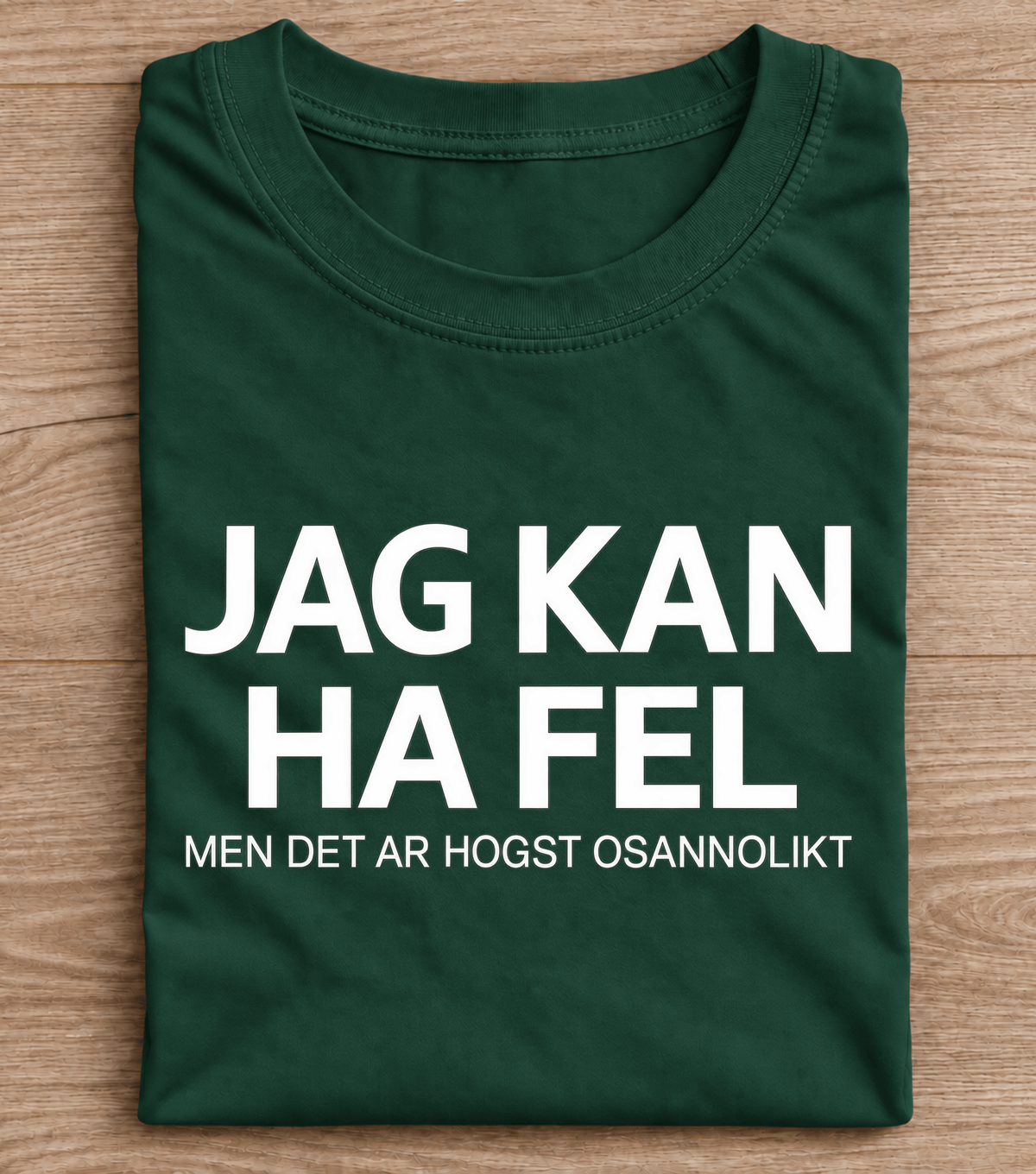Jag Kan Ha Fel Funny Swedish Saying T-Shirt