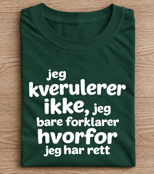 Jeg Kverulerer Ikke Funny Norwegian Saying T-Shirt