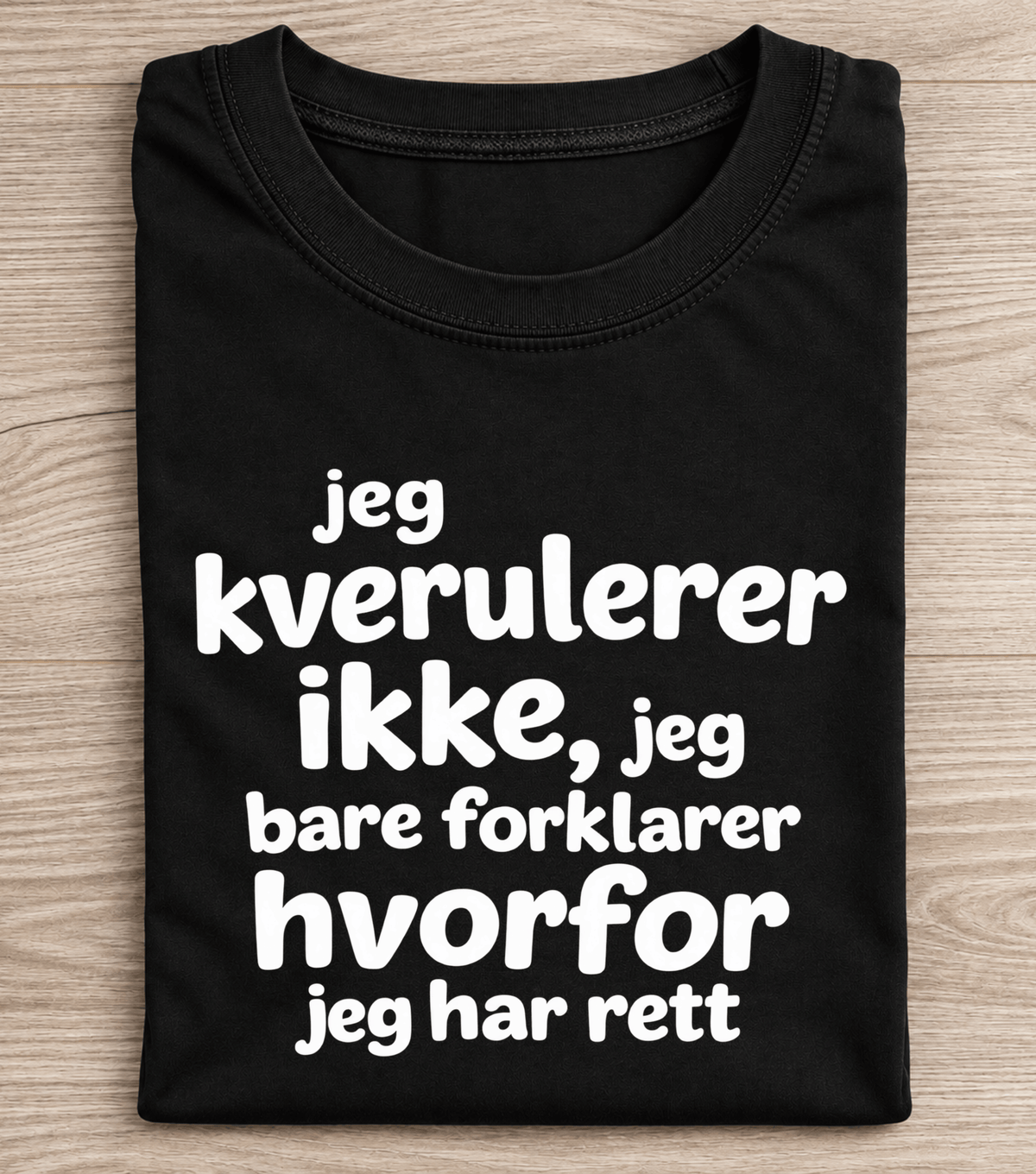 Jeg Kverulerer Ikke Funny Norwegian Saying T-Shirt