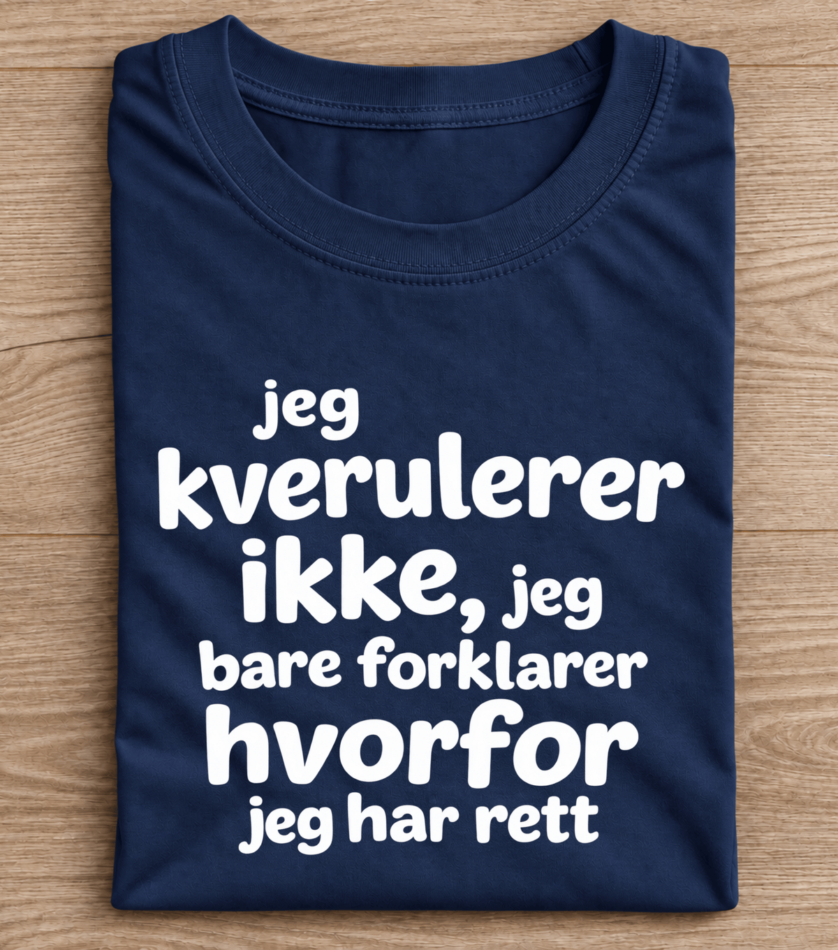 Jeg Kverulerer Ikke Funny Norwegian Saying T-Shirt