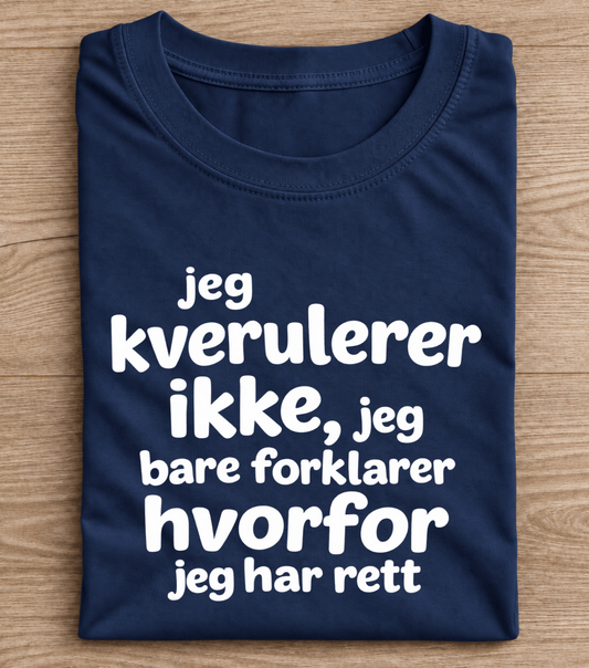 Jeg Kverulerer Ikke Funny Norwegian Saying T-Shirt