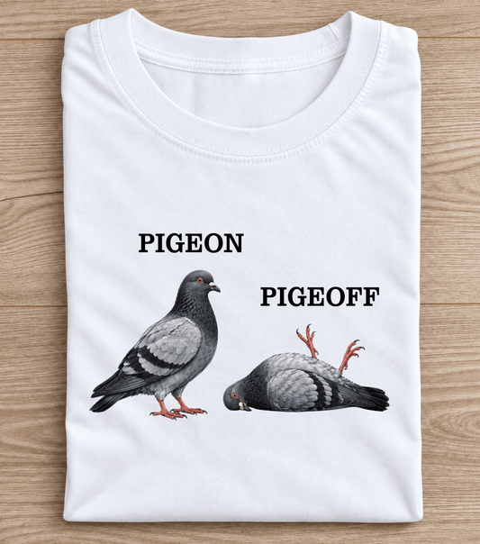 Pigeon Pigeoff Funny Bird Pun T-Shirt