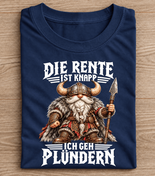 Die Rente ist knapp – Ich geh plündern Viking T-Shirt