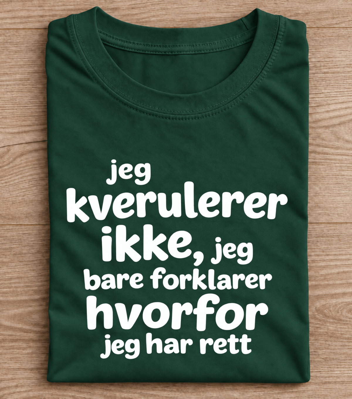 Jeg Kverulerer Ikke Funny Norwegian Saying T-Shirt