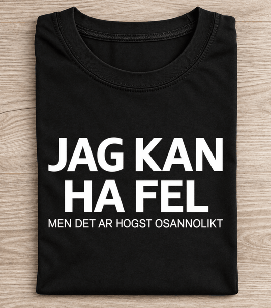 Jag Kan Ha Fel Funny Swedish Saying T-Shirt