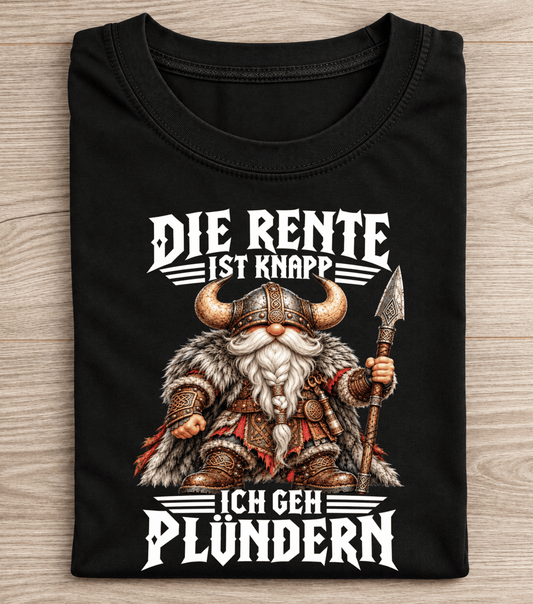 Die Rente ist knapp – Ich geh plündern Viking T-Shirt